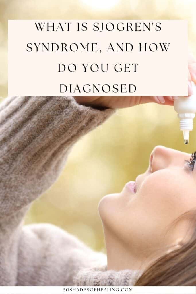 What is Sjogren's Syndrome, and How Do You Get Diagnosed