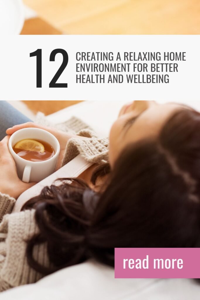 Top view of a person holding a cup of tea with a lemon slice, lying down. The text reads, "12 Creating a Relaxing Home Environment for Better Health and Wellbeing" and "read more".